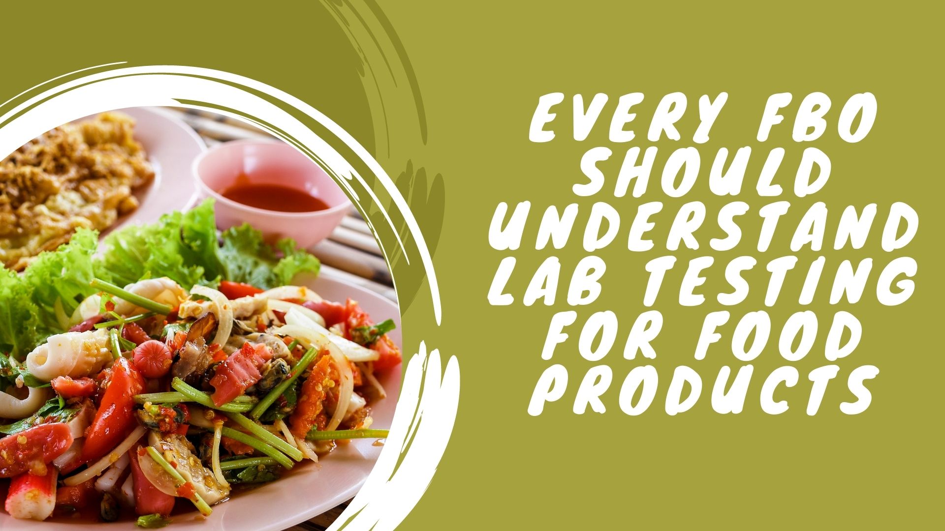 Every FBO Should Understand Lab Testing for Food Products