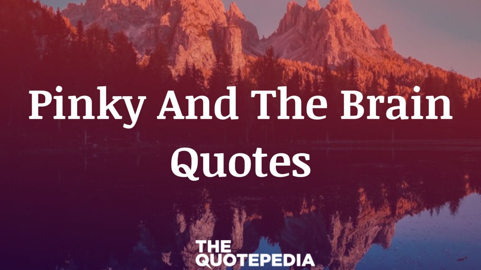 Here Are The Best Pinky And The Brain Quotes