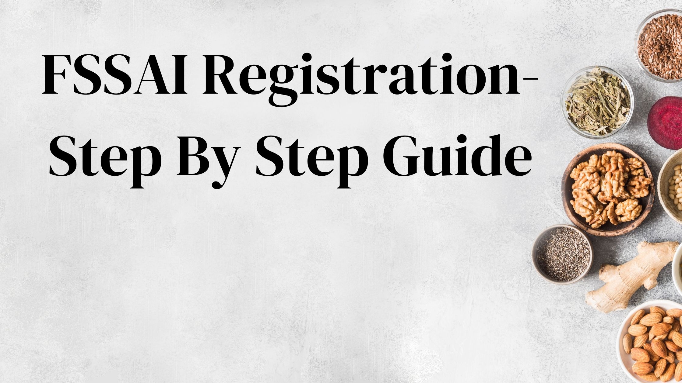 FSSAI Registration-Step By Step Guide￼