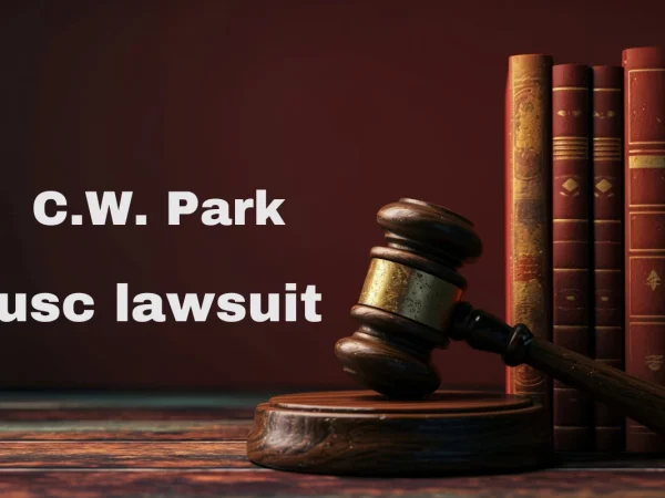 C.W. Park USC Lawsuit – Simple Way to Understand the Controversies